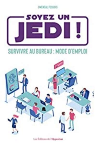 Soyez un Jedi - Survivre au bureau : mode d'emploi